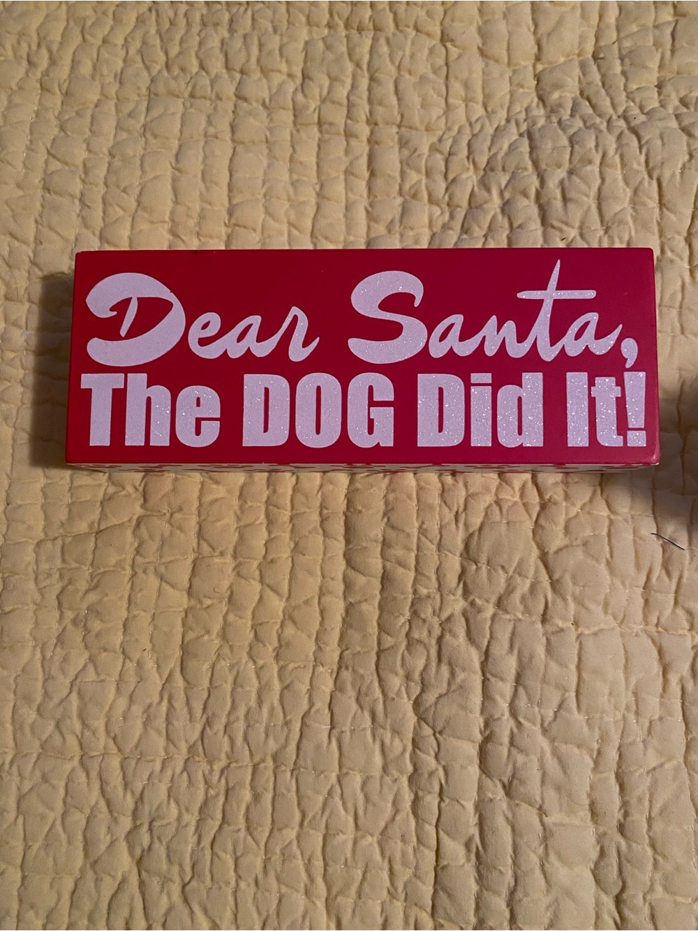 Red 'Dear Santa, The DOG Did It!' Holiday Dog Sign